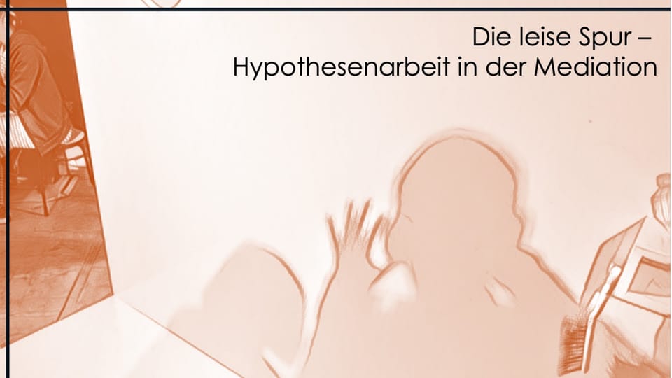 Hypothesenarbeit in der Mediation